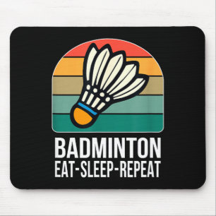 Eat Sleep Badminton Repeat - Mouse Pad