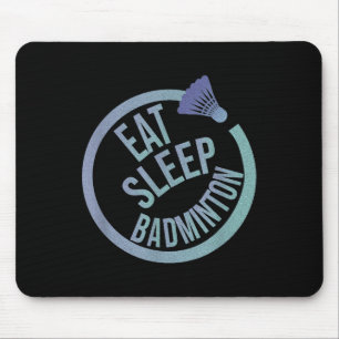 Eat Sleep Badminton Repeat Mouse Pad