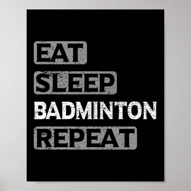 Eat Sleep Badminton Repeat  Poster (Front)
