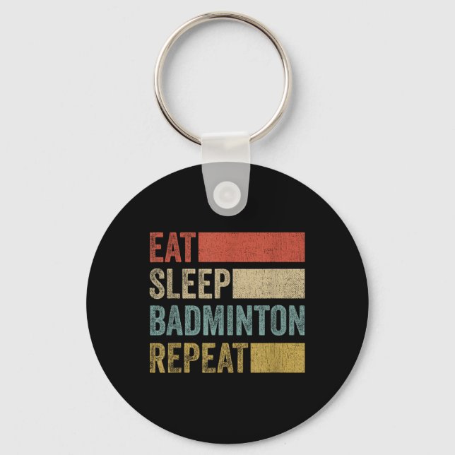 Eat Sleep Badminton Repeat Retro Funny Badminton  Key Ring (Front)