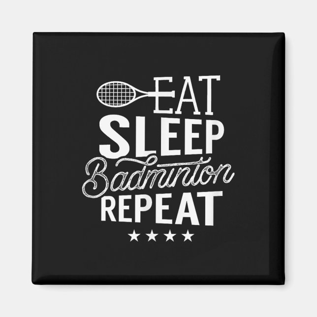 Eat Sleep Badminton Repeat Shuttle Player Team Spo Magnet (Front)