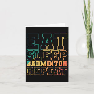 Eat Sleep Badminton Repeat Shuttle Sport  Card