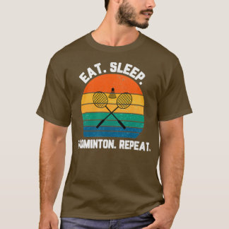 Eat Sleep Badminton Repeat Sunset White Text T T-Shirt