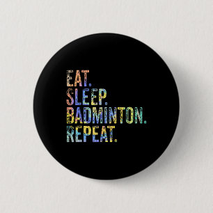 Eat Sleep Badminton Repeat Vintage Funny Badminton 6 Cm Round Badge
