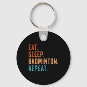 Eat Sleep Badminton Repeat Vintage Funny Badminton Key Ring