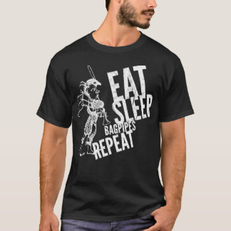 Eat sleep bagpipes repeat 11 T-Shirt