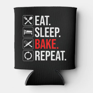 Eat. Sleep. Bake. Repeat Can Cooler