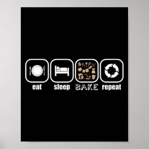Eat, Sleep, Bake, Repeat - Funny Baker, Cook, Chef Poster