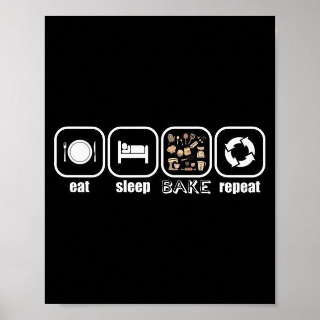 Eat, Sleep, Bake, Repeat - Funny Baker, Cook, Chef Poster (Front)