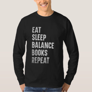 Eat Sleep Balance Books Repeat Bookkeeper T-Shirt