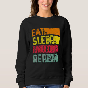 Eat Sleep Ballroom Repeat For  Dancer Dancing Vint Sweatshirt