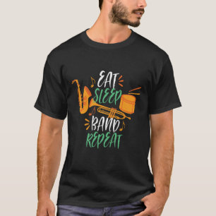 Eat Sleep Band Repeat Funny Marching Band T-Shirt