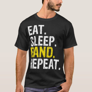 Eat Sleep Band Repeat Music Instruments Gift T-Shirt