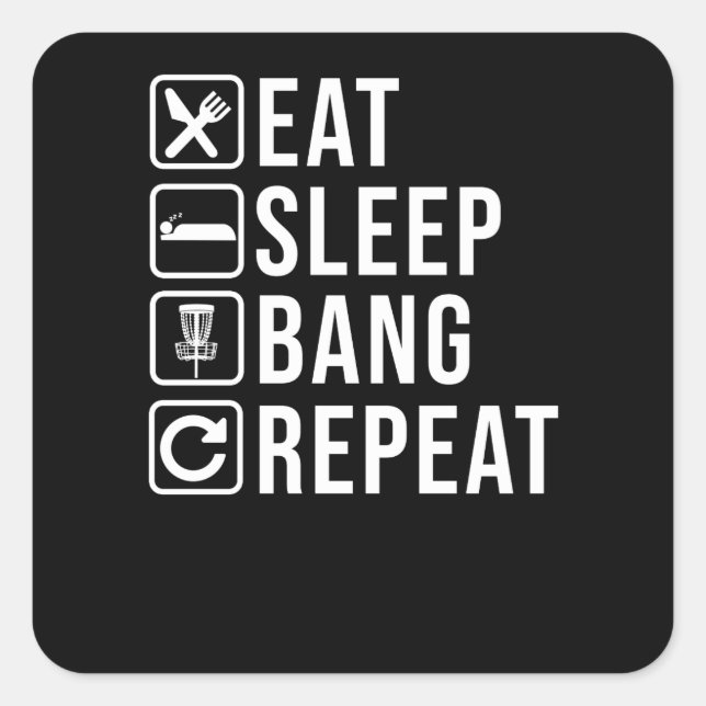 Eat Sleep Bang Repeat Disc Golf Golfer Frisbee Square Sticker (Front)