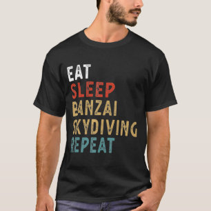 Eat Sleep Banzai Skydiving Repeat Player Idea T-Shirt