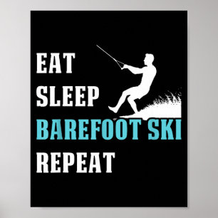Eat sleep barefoot ski repeat skier hobby saying poster