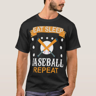 Eat Sleep Baseball Repeat Baseball Lovers love ame T-Shirt