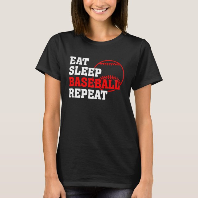 Eat Sleep Baseball Repeat Baseball Player  Basebal T-Shirt (Front)