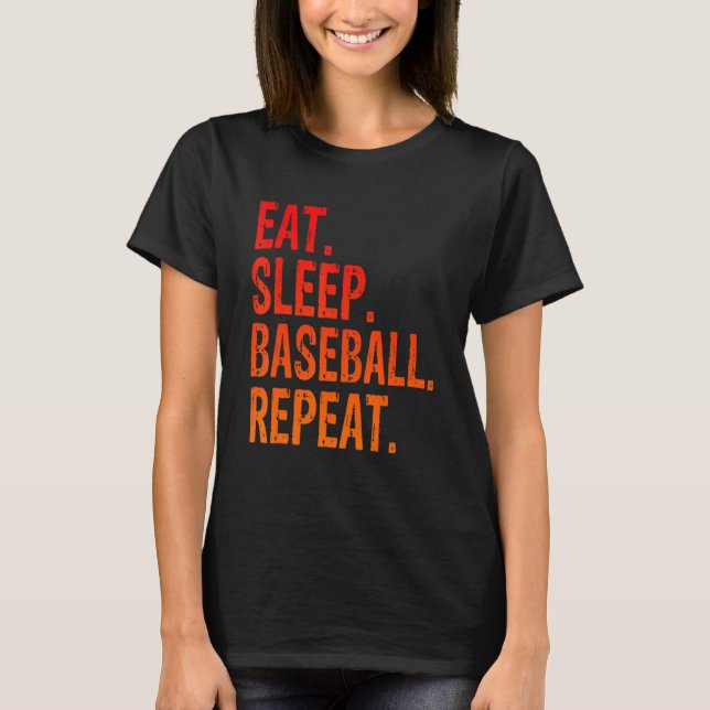 Eat Sleep Baseball Repeat Baseball Player Funny Ba T-Shirt (Front)