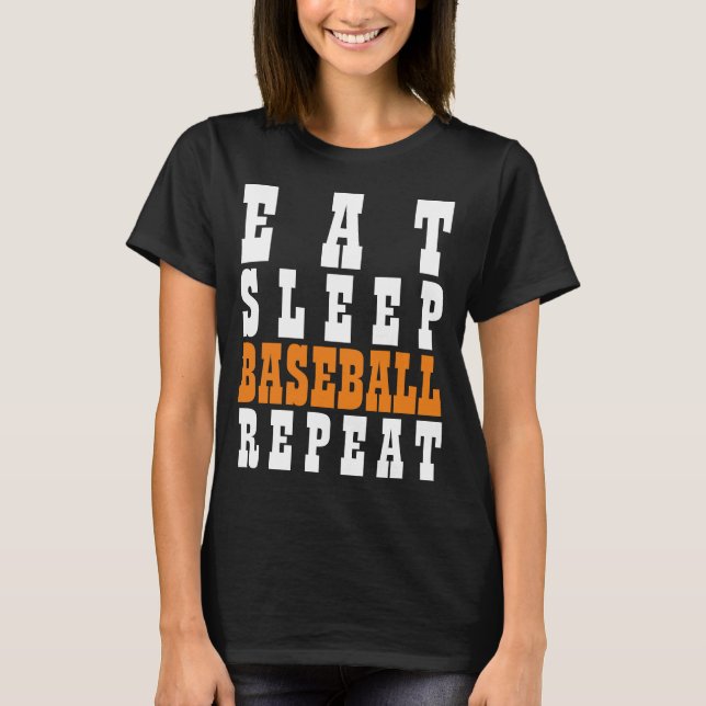 EAT SLEEP BASEBALL REPEAT T-Shirt (Front)