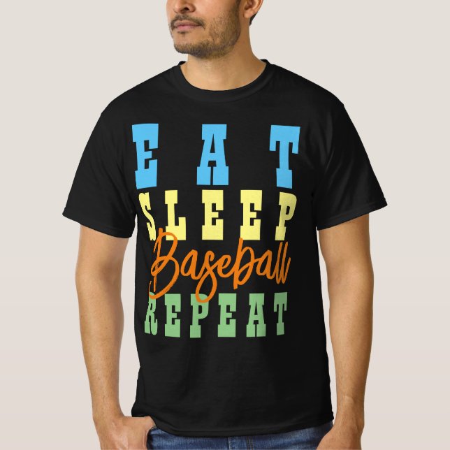 EAT SLEEP BASEBALL REPEAT T-Shirt (Front)
