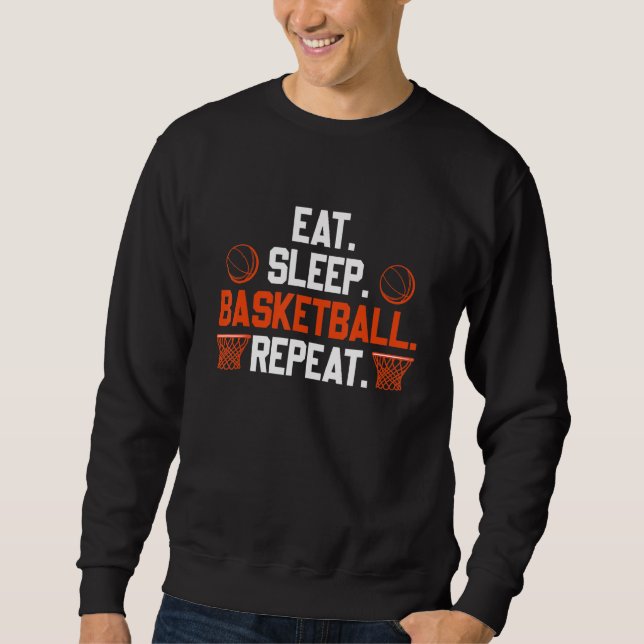 Eat Sleep Basketball Repeat 1 Sweatshirt (Front)