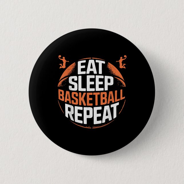 Eat Sleep Basketball Repeat  6 Cm Round Badge (Front)