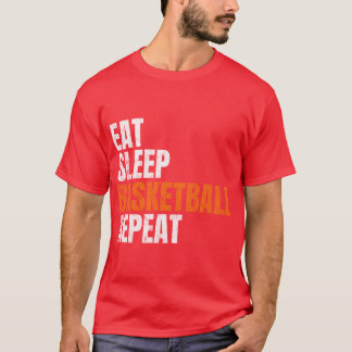 Eat Sleep Basketball Repeat Basketball Saying T-Shirt