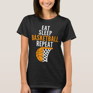 eat sleep basketball repeat court ball players fan T-Shirt