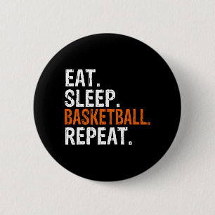 Eat Sleep Basketball Repeat Gift 6 Cm Round Badge