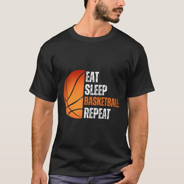 Eat Sleep Basketball Repeat Gift For Basketball Fa T-Shirt (Front)