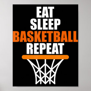 Eat. Sleep. Basketball. Repeat. T  for basketball  Poster