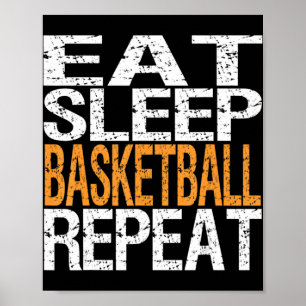 Eat Sleep Basketball Repeat T  Poster