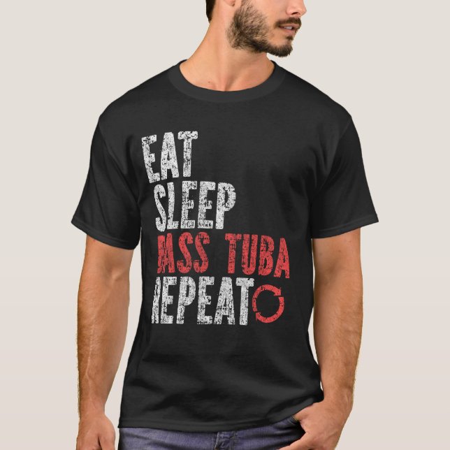 Eat Sleep Bass tuba Repeat T-Shirt (Front)