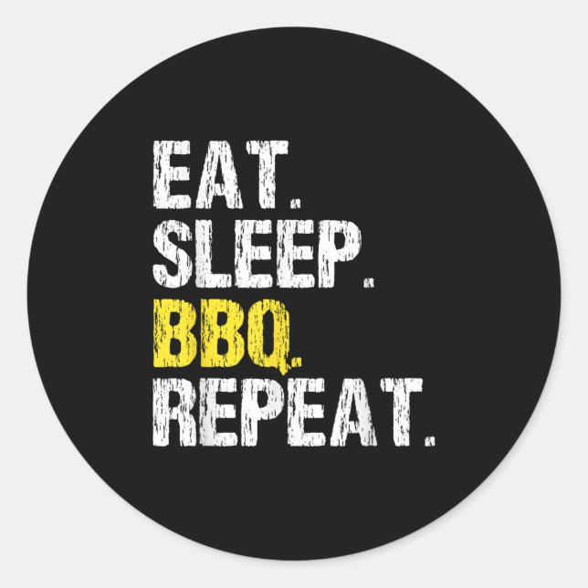 Eat Sleep Bbq Repeat Barbecue Barbeque Funny  Classic Round Sticker (Front)