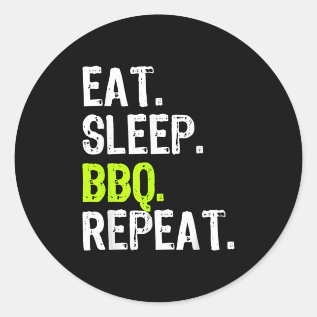 Eat Sleep Bbq Repeat Barbeque Barbecue Funny  Classic Round Sticker (Front)