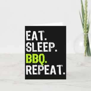 Eat Sleep Bbq Repeat Rbeque Rbecue Funny  Card