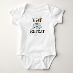 Eat, Sleep, Be Cute, Repeat!  Baby Bodysuit