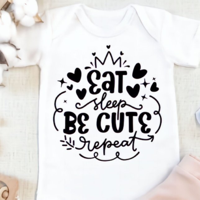 Eat Sleep Be Cute Repeat Baby T-Shirt (Creator Uploaded)