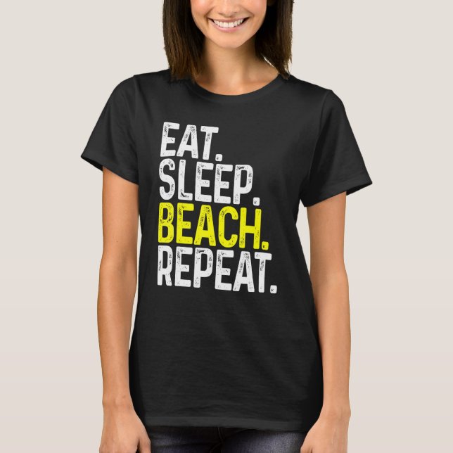 Eat Sleep Beach Repeat Funny Beach T-Shirt (Front)