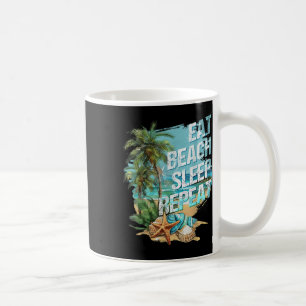 Eat Sleep Beach Repeat Summer Vacation Tropical Be Coffee Mug