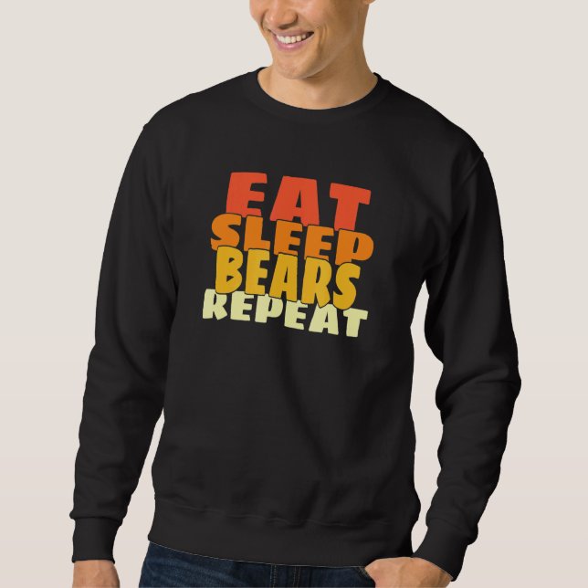 Eat Sleep Bear Repeat Cute Forest Animal Sweatshirt (Front)