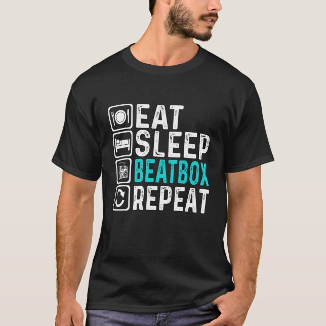 Eat Sleep Beatbox Repeat  Beatboxing Beatboxer T-Shirt (Front)