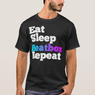 Eat sleep beatbox repeat T-Shirt