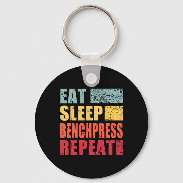 Eat Sleep Benchpress Repeat  Key Ring (Front)