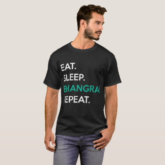 Eat Sleep Bhangra! Repeat T-Shirt