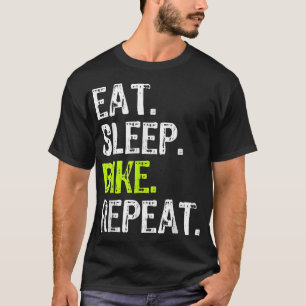 Eat Sleep Bike Repeat Biking Cycling Cyclist Gift  T-Shirt