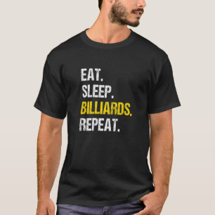 Eat Sleep Billiards Repeat Pool Player Cue Snooker T-Shirt