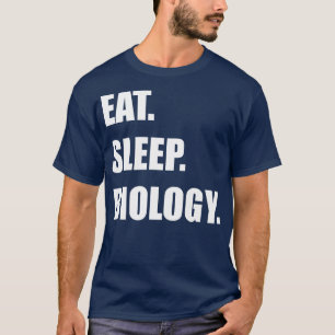 Eat Sleep Biology  T-Shirt