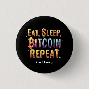 Eat, Sleep, Bitcoin, Repeat A Cryptocurrency 3 Cm Round Badge